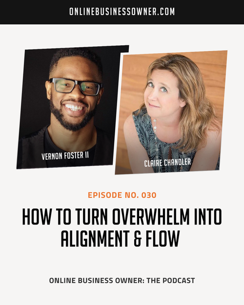 How to Turn Overwhelm Into Alignment & Flow with Claire Chandler