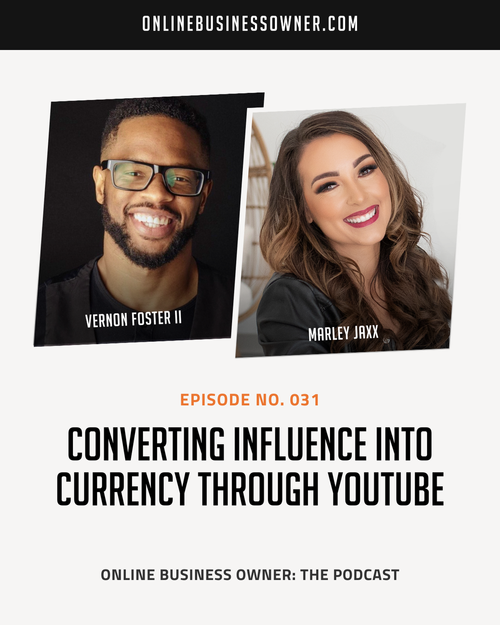 Converting Influence into Currency through YouTube with Marley Jaxx