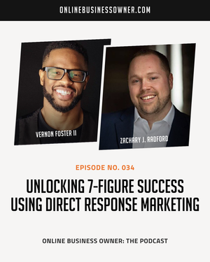 Unlocking 7-Figure Success Using Direct Response Marketing with Zachary J. Radford